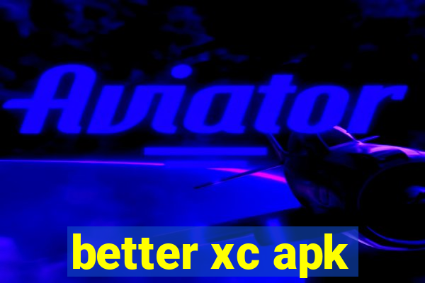 better xc apk